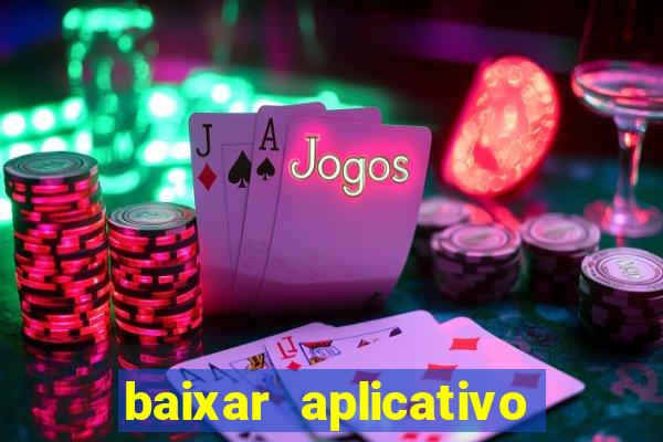 baixar aplicativo de jogos para ganhar dinheiro